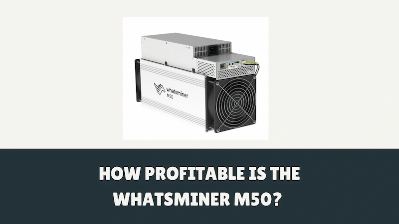 How Profitable is the WhatsMiner M50 Frequently Answered