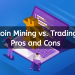 bitcoin-mining-vs.-trading_-pros-and-cons